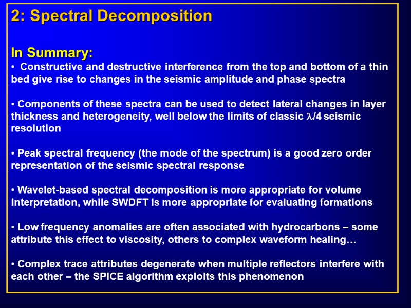 2: Spectral Decomposition  In Summary:   Constructive and destructive interference from the